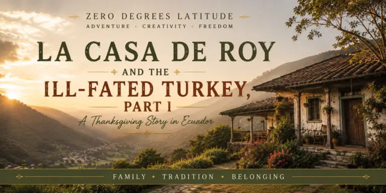 Modest Ecuadorian mountain cottage overlooking a golden valley, capturing the family traditions, cultural experiences, and unforgettable memories remembered in La Casa De Roy and the Ill-Fated Turkey.