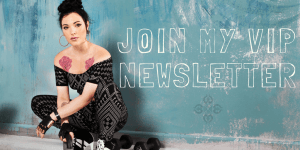 join my VIP newsletter