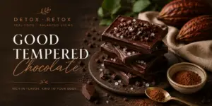 Good Tempered Chocolate featured image for Melodia Detox Retox, showcasing handcrafted dark chocolate bars with cacao nibs, cocoa powder, and cacao pods in a warm rustic setting.